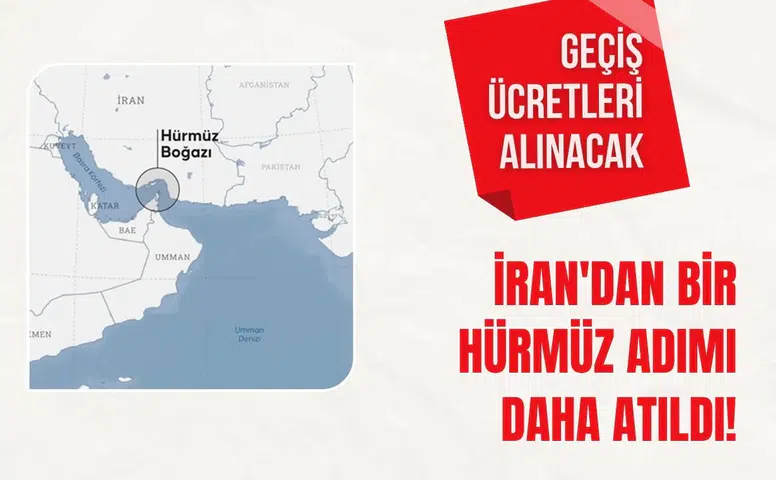 İran’dan Hürmüz Boğazı için geçiş ücretlerinde yeni adım