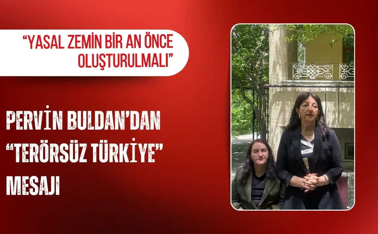 Pervin Buldan’dan “Terörsüz Türkiye” mesajı: “Yasal zemin bir an önce oluşturulmalı”