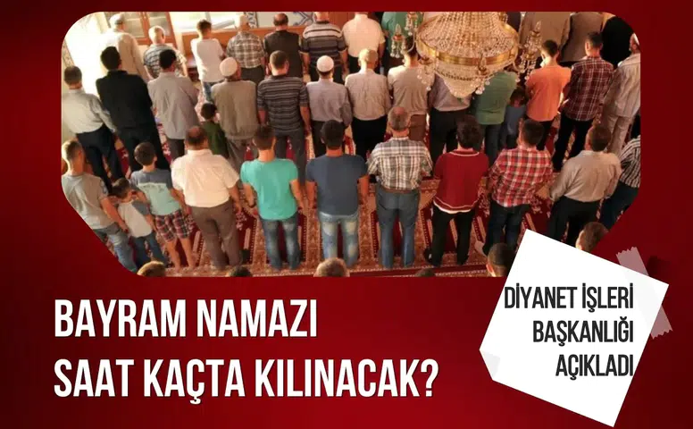 Bayram namazı saat kaçta kılınacak? Diyanet İşleri Başkanlığı açıkladı 2026 il il Kurban Bayramı namaz vakitleri