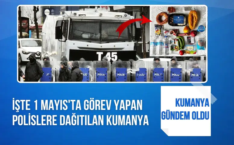1 Mayıs’ta görev yapan polislere verilen kumanya gündem oldu