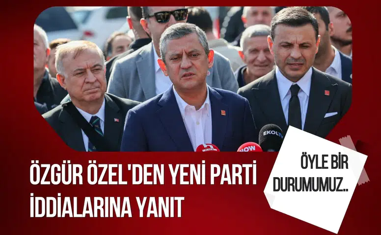 Özgür Özel'den 'yeni parti' iddialarına yanıt