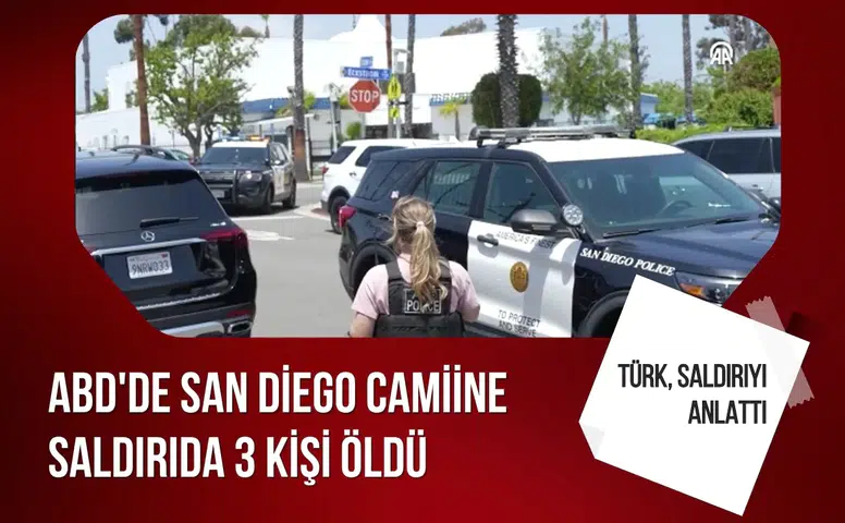 ABD’de San Diego İslam Merkezi’ne saldırı: 3 kişi hayatını kaybetti