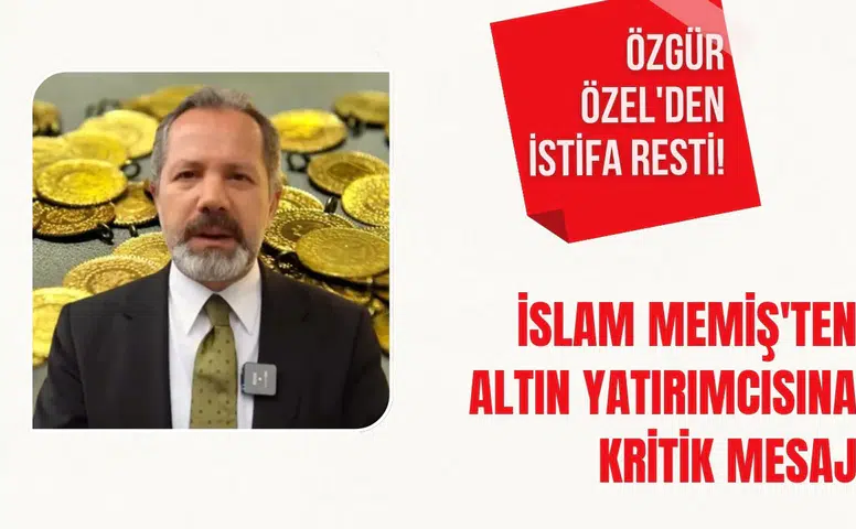 İslam Memiş'ten altın yatırımcısına kritik mesaj
