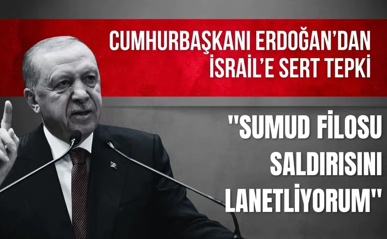 Cumhurbaşkanı Erdoğan’dan İsrail’e sert tepki: "Sumud Filosu saldırısını lanetliyorum"