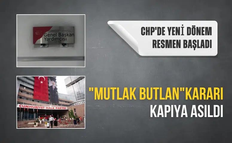 CHP’de yeni dönem resmen başladı! Kurultay kararı parti binasına asıldı