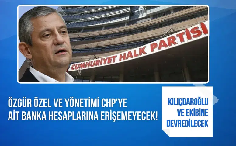 CHP’de banka hesapları tartışması: Özgür Özel yönetimiyle ilgili dikkat çeken iddia