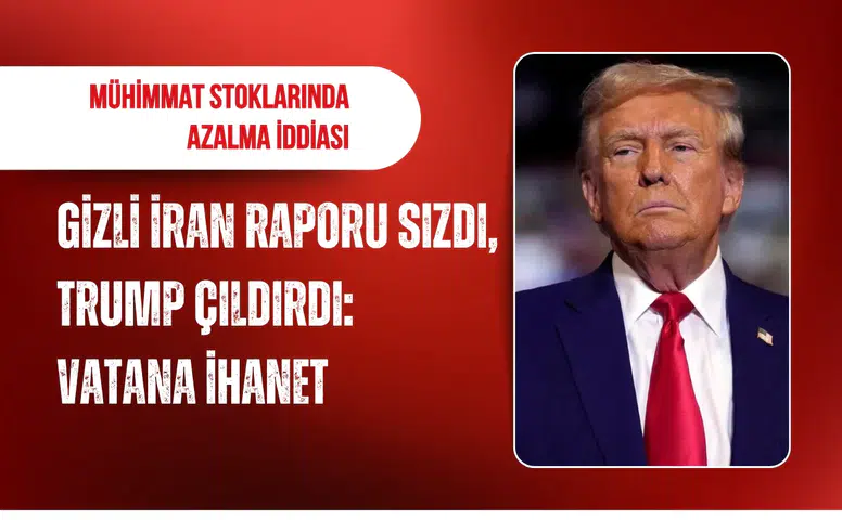 Gizli İran raporu sızdı, Trump çıldırdı: Vatana ihanet