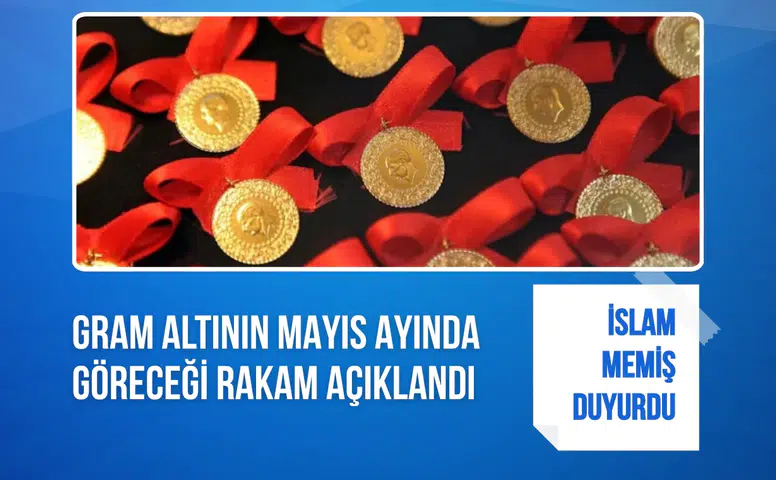Gram altının Mayıs ayında göreceği rakam açıklandı