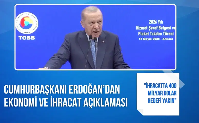 Cumhurbaşkanı Erdoğan’dan ekonomi ve ihracat açıklaması: "İhracatta 400 milyar dolar hedefi yakın"