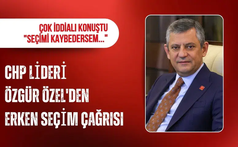 Özgür Özel’den erken seçim çağrısı: “Seçimi kaybedersem bırakırım”