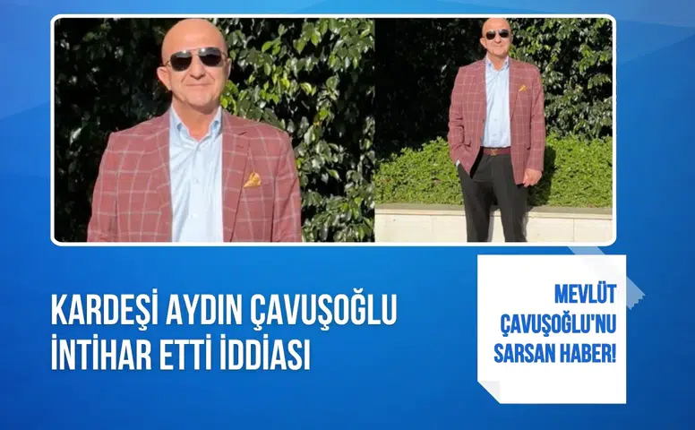Mevlüt Çavuşoğlu’nu sarsan haber: Kardeşi Aydın Çavuşoğlu vuruldu