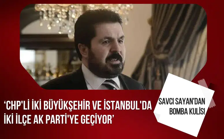 Savcı Sayan’dan dikkat çeken kulis iddiası: “AK Parti’ye geçişler olabilir”