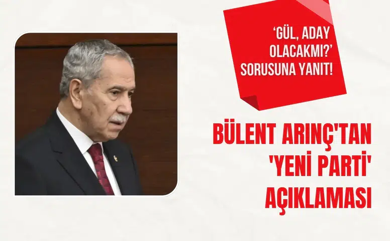 Bülent Arınç'tan 'yeni parti' açıklaması