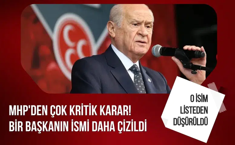 MHP’de kritik görev değişikliği: Bir başkanın daha üzeri çizildi