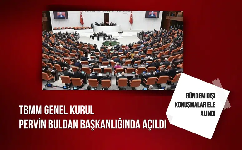 TBMM Genel Kurulu toplandı: Gündem dışı konuşmalar ele alındı