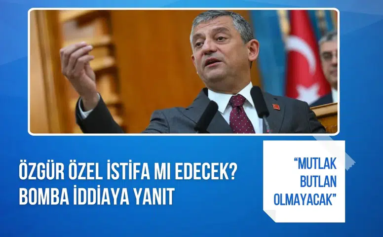 CHP’den istifa iddialarına net yanıt: Özgür Özel için açıklama geldi