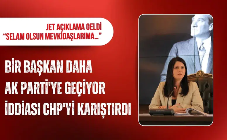 CHP’de “AK Parti’ye geçiş” iddiası tartışma yarattı