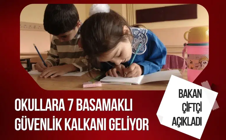 Bakan Çiftçi açıkladı, okullarda yeni dönem! 7 basamaklı güvenlik kalkanı geliyor
