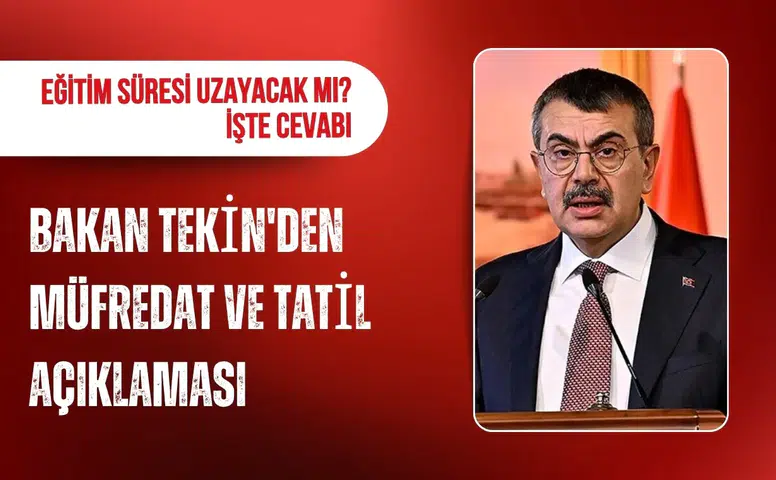 Bakan Tekin’den eğitim süresi ve tatil açıklaması okula gidilen gün sayısı değişmeyecek