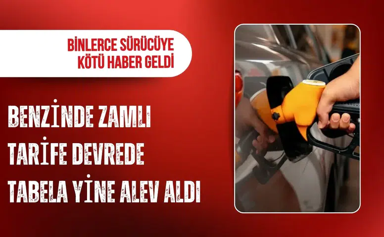 Benzinde zamlı tarife yürürlüğe girdi, akaryakıt tabelaları değişti