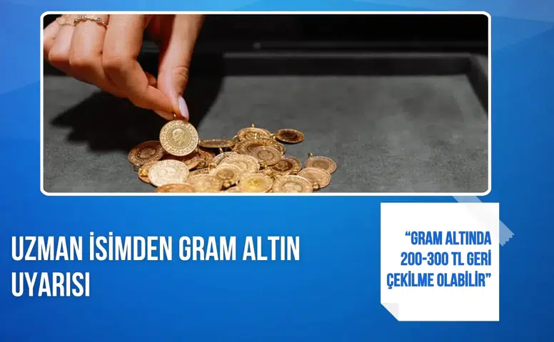 Uzman isimden gram altın uyarısı: “Gram altında 200-300 TL geri çekilme olabilir”