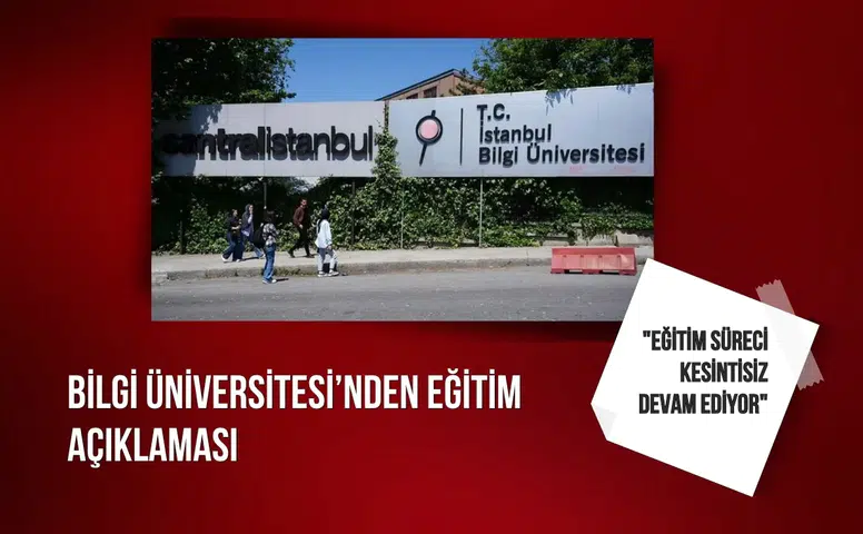 Bilgi Üniversitesi’nden eğitim açıklaması: "Eğitim süreci kesintisiz devam ediyor"
