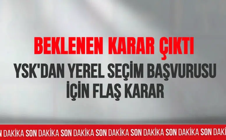 YSK’dan yerel seçim başvurularıyla ilgili yeni karar