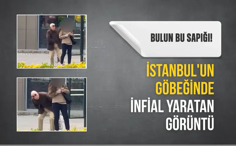 Bulun bu sapığı! İstanbul'un göbeğinde infial yaratan görüntü