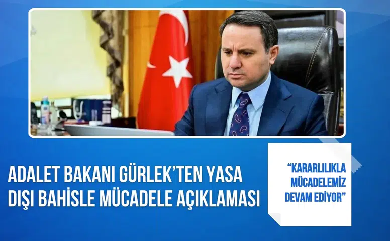 Adalet Bakanı Gürlek: “Kararlılıkla mücadelemiz devam ediyor”