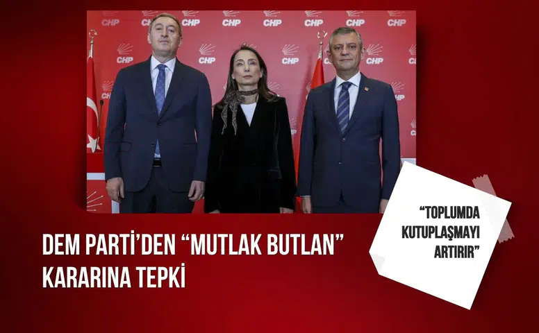 DEM Parti’den “mutlak butlan” kararına tepki: “Toplumda kutuplaşmayı artırır”