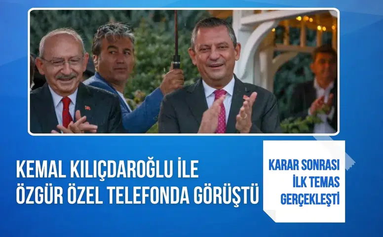 Kılıçdaroğlu ile Özgür Özel telefonda görüştü: CHP’de kritik temas
