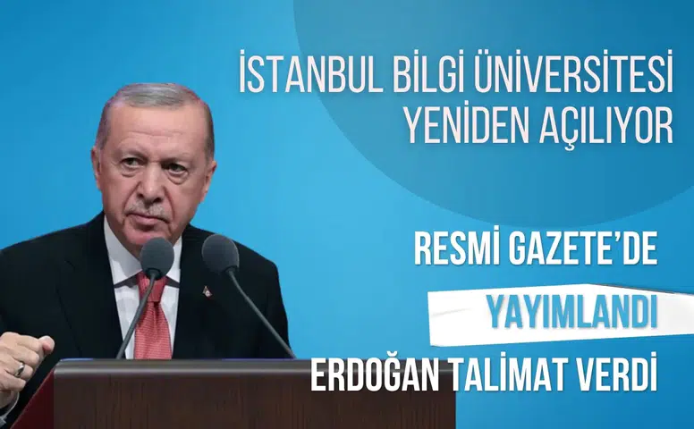 İstanbul Bilgi Üniversitesi’nin yeniden açılma kararı Resmi Gazete’de yayımlandı
