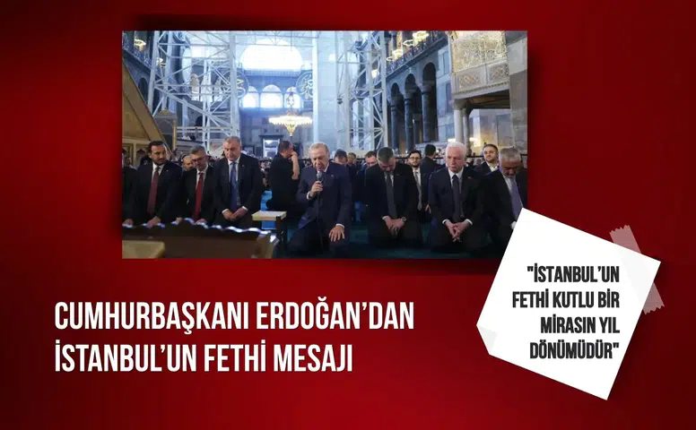 Cumhurbaşkanı Erdoğan: "İstanbul’un fethi kutlu bir mirasın yıl dönümüdür"