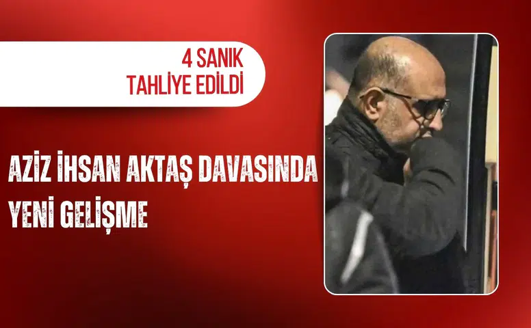 Aziz İhsan Aktaş davasında yeni gelişme: 4 sanık tahliye edildi