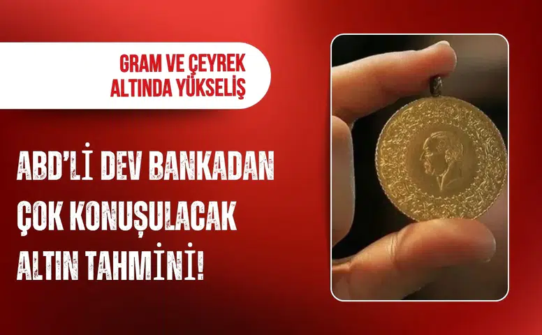 ABD’li dev bankadan dikkat çeken altın tahmini geldi