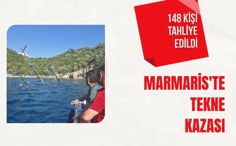 Marmaris'te tekne kazası: 148 kişi tahliye edildi