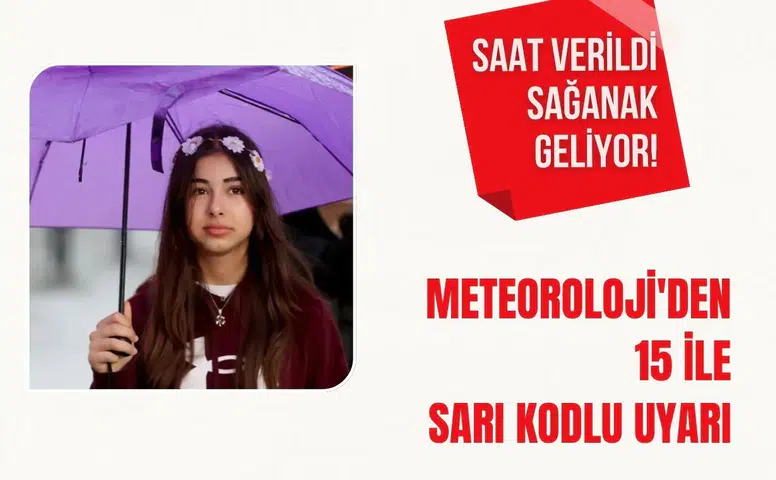 Meteorolojiden 15 il için sarı kodlu sağanak yağış uyarısı! Hazır olun!
