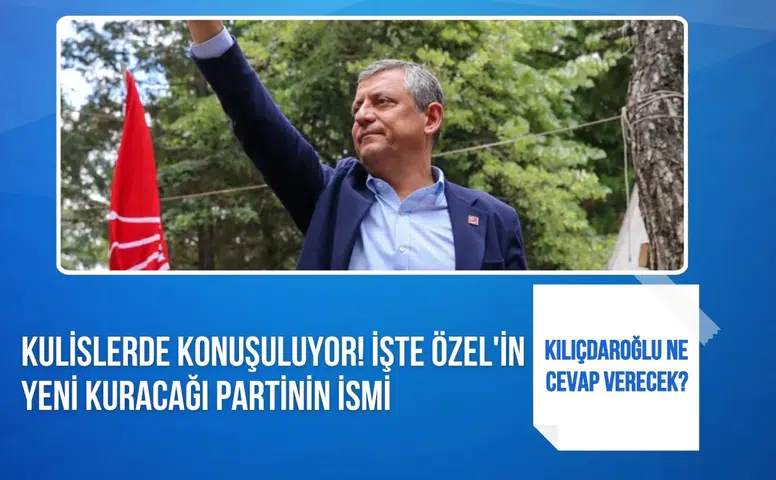 CHP kulislerinde yeni parti iddiası: Gözler Özgür Özel'in açıklamalarında