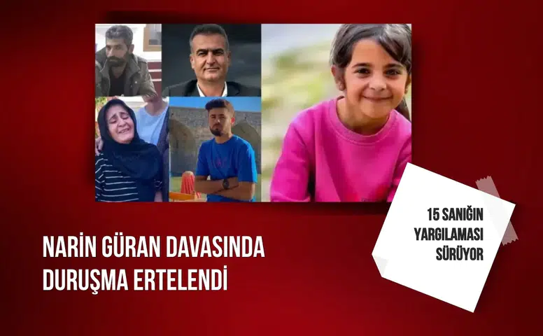 Narin Güran davasında duruşma ertelendi: 15 sanığın yargılaması sürüyor