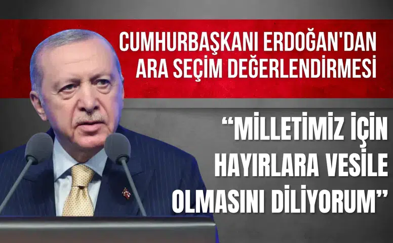 Cumhurbaşkanı Erdoğan'dan ara seçim değerlendirmesi: "Hayırlara vesile olsun"