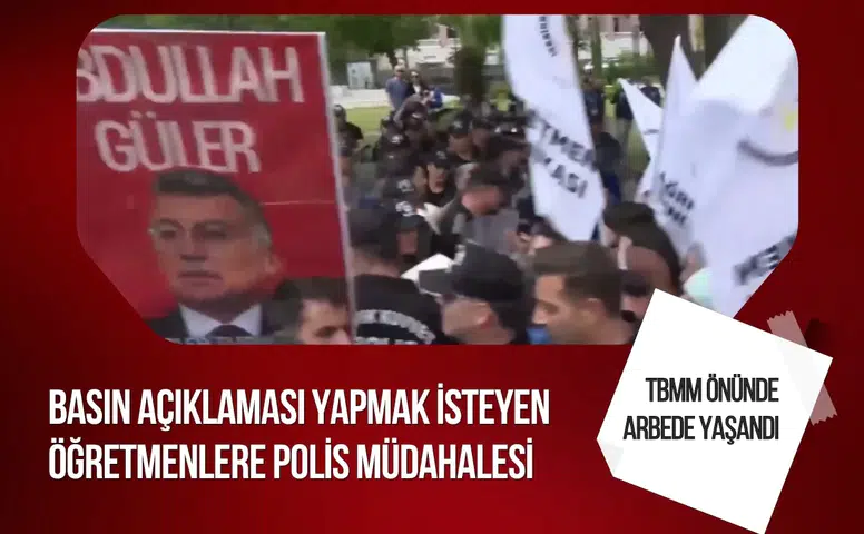 TBMM önünde açıklama yapmak isteyen öğretmenlere polis müdahalesi