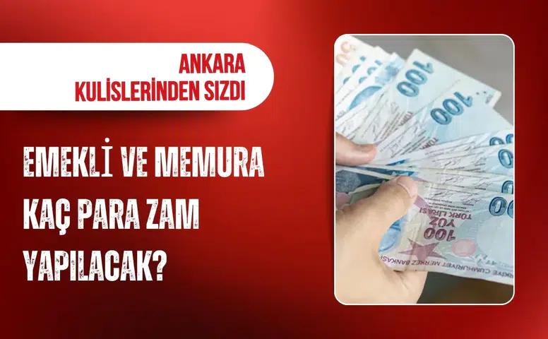 Ankara kulislerinde zam hesabı: Emekli ve memur maaşları için yeni oranlar konuşuluyor
