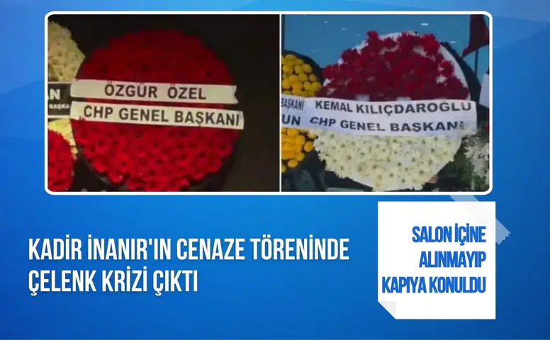 Kadir İnanır'ın cenaze töreninde çelenk tartışması
