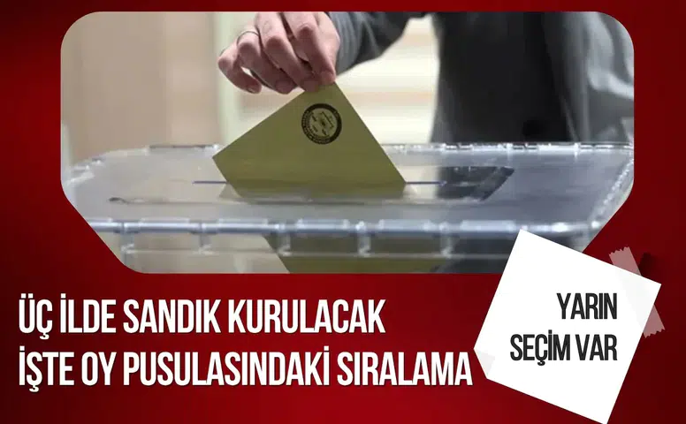 Üç ilde yarın seçim heyecanı: Sandıklar kuruluyor