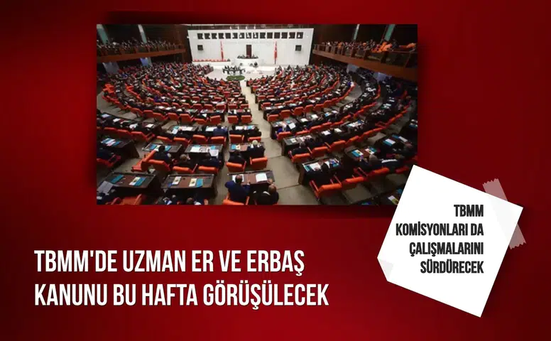 TBMM'de uzman er ve erbaş kanunu bu hafta görüşülecek