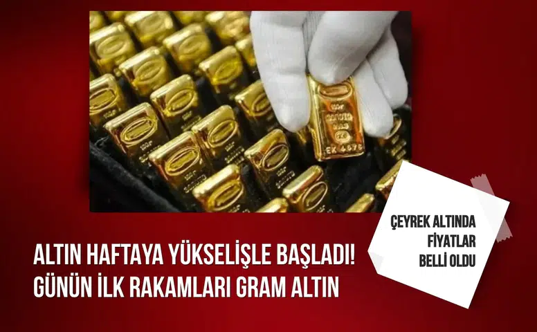 Altın fiyatları haftaya yükselişle başladı