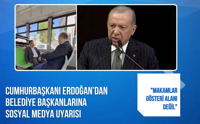 Cumhurbaşkanı Erdoğan’dan belediye başkanlarına sosyal medya uyarısı: "Makamlar gösteri alanı değil"