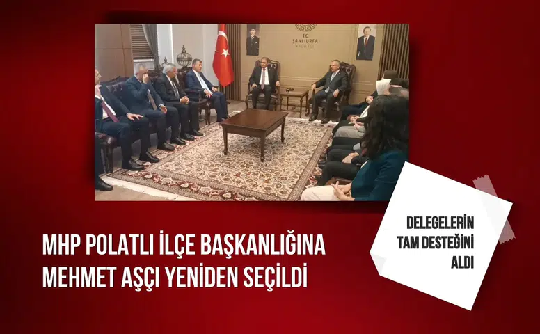 MHP Polatlı İlçe Başkanlığına Mehmet Aşçı yeniden seçildi: Delegelerin tam desteğini aldı