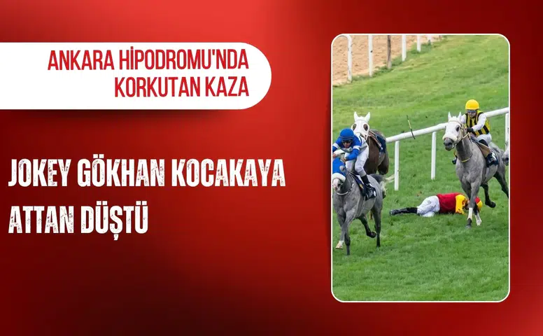 Ankara Hipodromu'nda korkutan kaza: Jokey Gökhan Kocakaya attan düştü