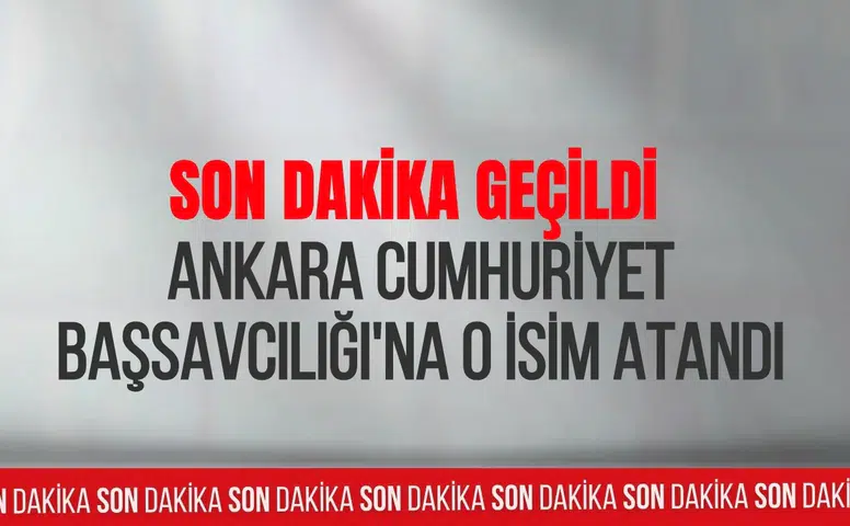 Ankara Cumhuriyet Başsavcılığı'na Aykut Çelik atandı